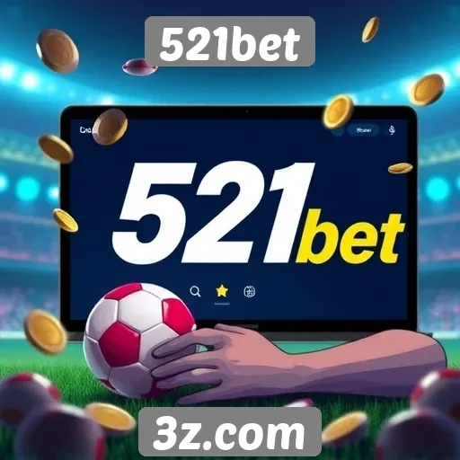 Vantagens de jogar no site 521bet